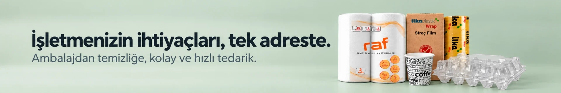 İşletmenizin ihtiyaçları, tek adreste. Ambalajdan temizliğe, kolay ve hızlı tedarik.